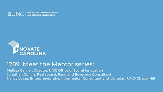 Meet the 1789 Mentor: Session 1 - Innovate Carolina - UNC Innovation & Entrepreneurship (I&E)
