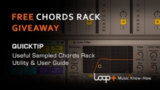 Free Ableton Chords Rack Giveaway - User Guide - Loop+ Quick Tip