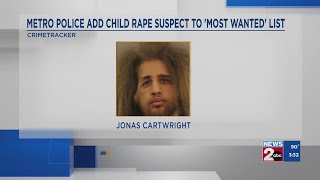 Metro police add child rape suspect to list of 'Most Wanted' fugitives