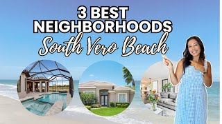 Top 3 Neighborhoods in South Vero Beach Florida 🏡 | Best Places to Live