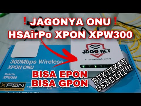 JAGONYA ONU HSAirPo Xpon XPW300 | Bisa Epon dan Gpon, ONU Paling Jos Untuk RTRW NET