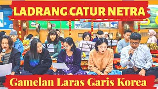 [PRACTICE] LADRANG CATUR NETRA LARAS PELOG PATET NEM BY LARAS GARIS GAMELAN GROUP | GAMELAN IN KOREA