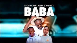 Aux P Ft Mr Chozen & Rambo S - Baba