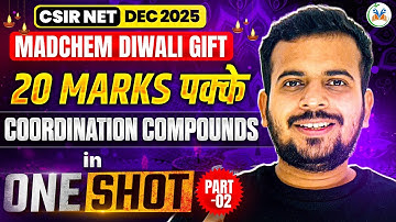 Coordination Compounds One Shot | Coordination Compounds for CSIR NET Dec 2025 | CSIR NET Chemistry