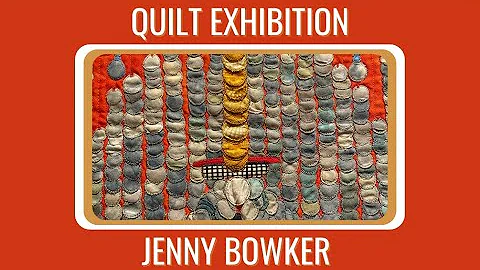 JENNY BOWKER QUILT EXHIBITION 2022  with Lisa Walton