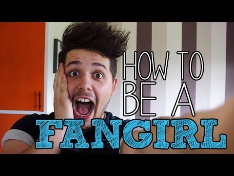 How To Be A Fangirl