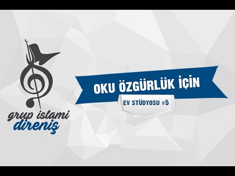 Grup İslami Direniş - Oku Özgürlük İçin | Ev Stüdyosu #5