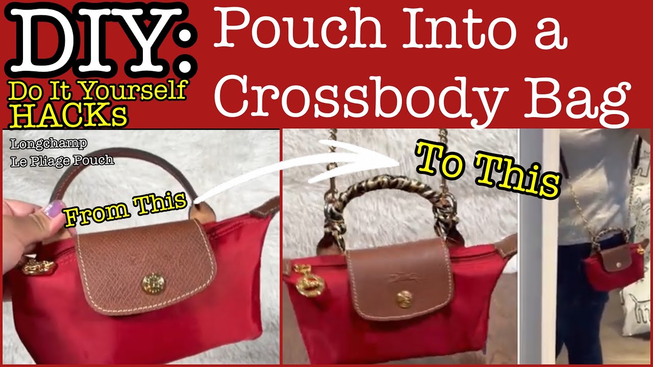 DIY Longchamp Le Pliage Cosmetic Case into a Crossbody bag, Step by Step  How to