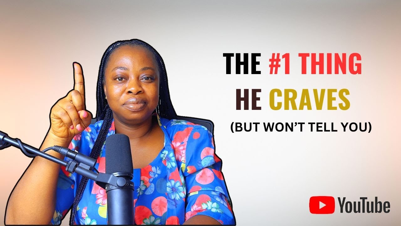 The 1 Thing He Craves (But won't tell you) YouTube