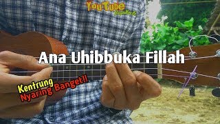 ANA UHIBBUKA FILLAH - COVER KENTRUNG By Bayu Kocle