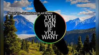 You Can Win If You Want  FT. DJ BADZ AGUILAR REMIX