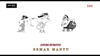 SEMAR MANTU Jadul  Ki.Anom Suroto Full Non STOP Live