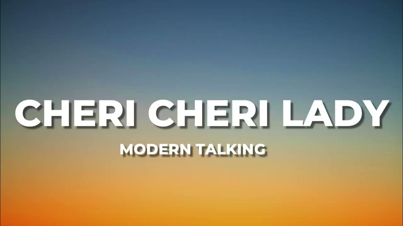 Modern Talking - Cheri Cheri Lady (Lyrics) Modern Talking - Cheri Cheri Lady (Lyrics)