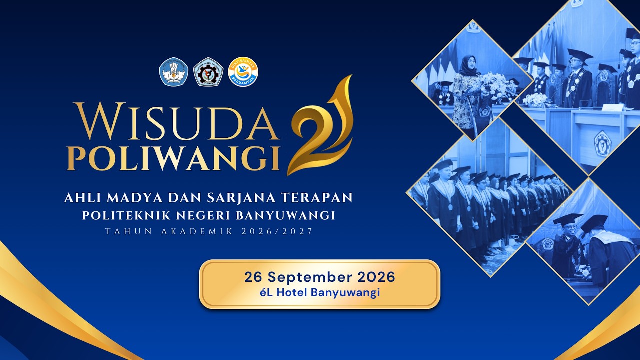 [LIVE] WISUDA KE-21 POLITEKNIK NEGERI BANYUWANGI TAHUN 2026 - HARI PERTAMA