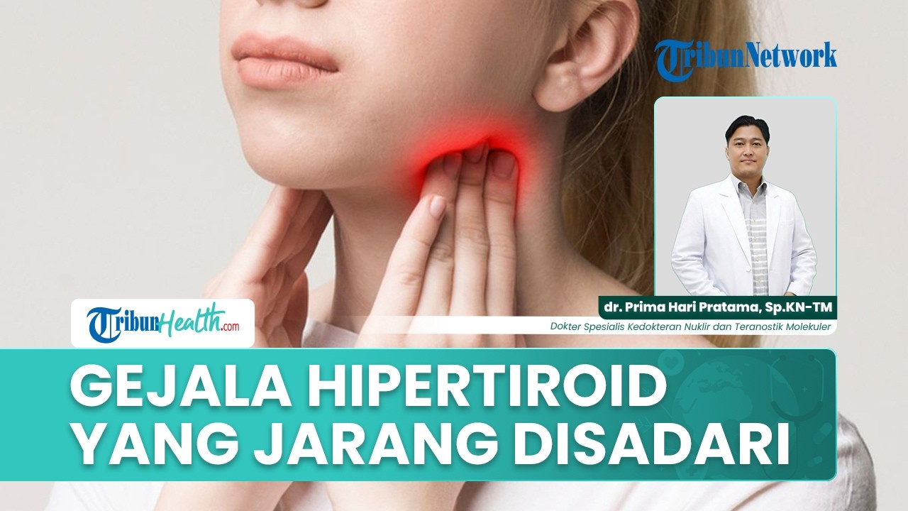Kondisi Apa Saja yang Perlu Terapi Ablasi Tiroid? Kenali Gejala Hipertiroid dan Dampaknya Bagi Tubuh