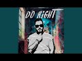 Do right