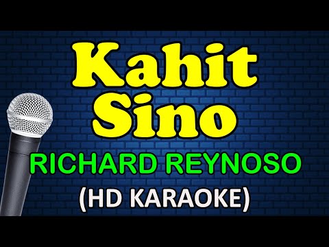 KAHIT SINO - Richard Reynoso (HD Karaoke)
