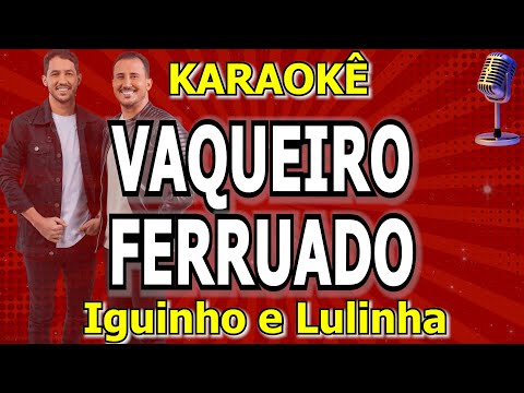 Video thumbnail for Karaokê Vaqueiro Ferruado - Iguinho e Lulinha Part .Wesley Safadão