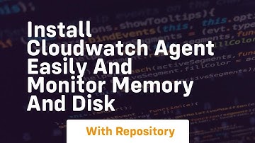 install cloudwatch agent easily and monitor memory and disk