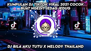 KUMPULAN DJ TIKTOK VIRAL 2021🎶🔊 || DJ BILA AKU TUTUTU X MELODY THAILAND (DJ SANTUY)🤤🔥