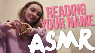 Reading YOUR name (subscriber names trigger video) - ASMR