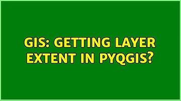 GIS: Getting layer extent in PyQGIS? (3 Solutions!!)