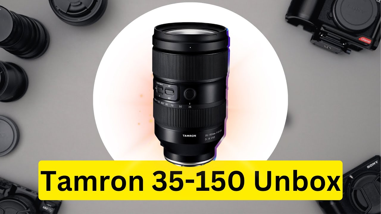 4K) Unbox Tamron 35-150mm F2-2.8 Di III VXD Lens for Sony E - YouTube