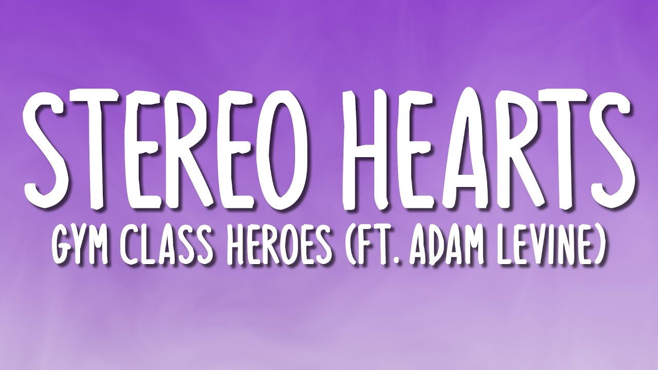Gym Class Heroes - Stereo Hearts (ft. Adam Levine) (Lyrics) - YouTube