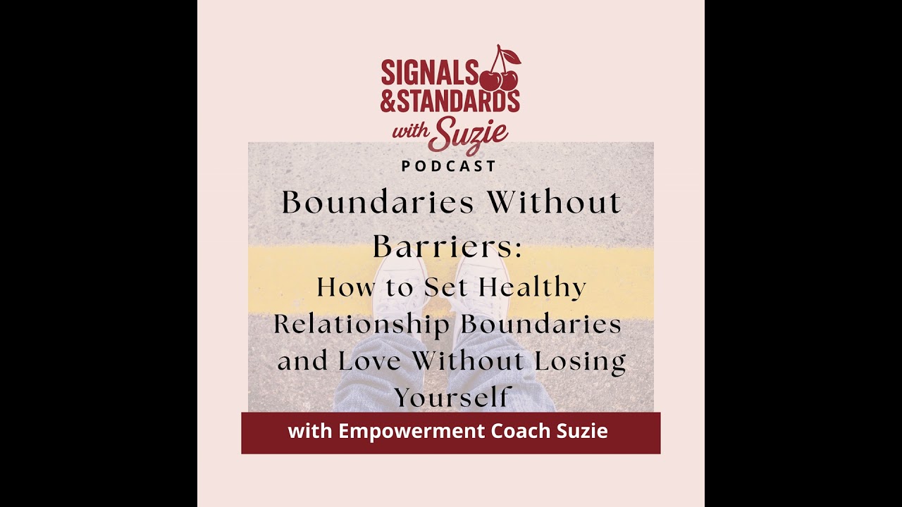 Boundaries Without Barriers: How to Set Healthy Relationship Boundaries and Love Without Losing Y...