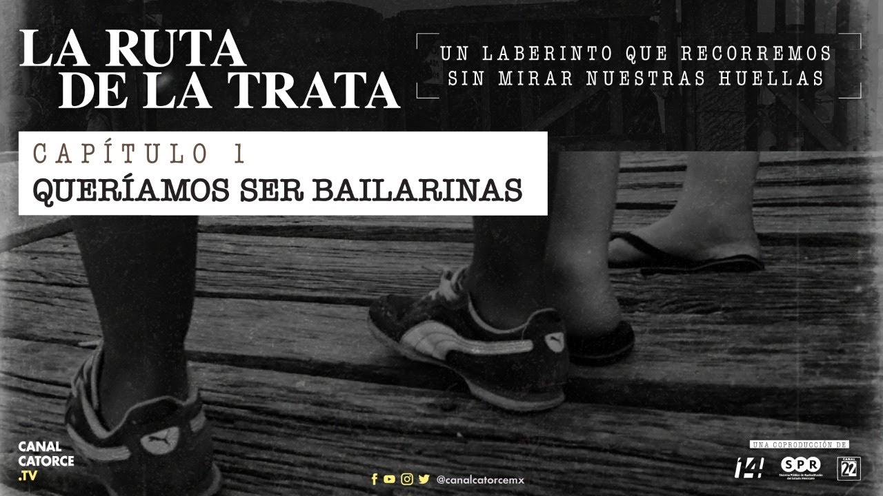 La Ruta de la Trata | Queríamos ser bailarinas