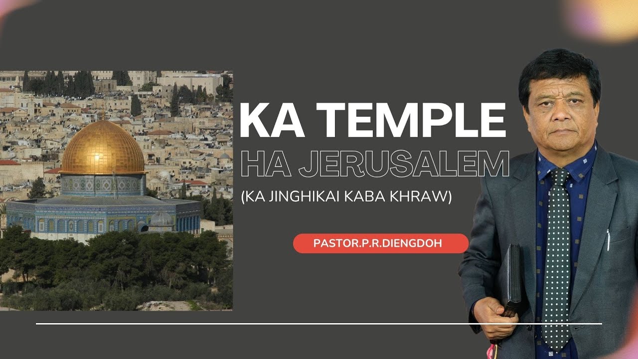 KA TEMPLE HA JERUSALEM (KA JINGHIKAI KABA KHRAW) - 23RD NOVEMBER 2025 @11AM
