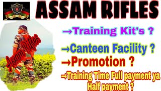 Assam Rifles Me Promotion ? Canteen facility ? Payment ? Training Kit's ?