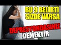 Bu 9 Belirti Sizde Varsa DEPRESYONDASINIZ Demektir