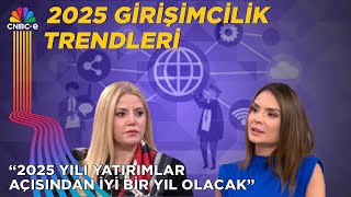 Duygu Eren 2025 Girişimcilik Trendlerini Değerlendirdi