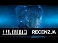 Final Fantasy XV - Video Recenzja