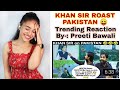 Khan sir on pakistan  comedy of khan sir  reaction by preeti bawali