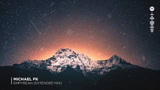 Michael FK - Empyrean (Extended Mix)
