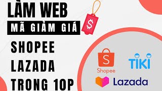 Hướng dẫn làm Web mã giảm giá Shopee, Lazada cập nhật tự động kiếm tiền với Affiliate screenshot 3