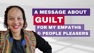 Understanding Guilt: A Message for Empaths and People Pleasers — video thumbnail