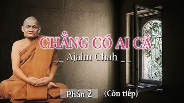 Chẳng có ai cả 02 - Thiền Sư Ajahn Chah