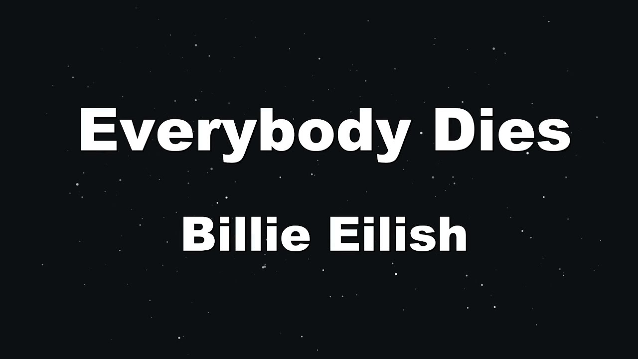 Karaoke♬ Everybody Dies - Billie Eilish 【No Guide Melody】 Instrumental