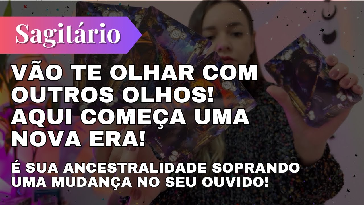 SAGITÁRIO✨VÃO TE OLHAR COM OUTROS OLHOS🔥AQUI COMEÇA UMA NOVA ERA NA SUA VIDA🔥
