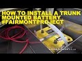 How To Install a Trunk Mounted Battery #FairmontProject