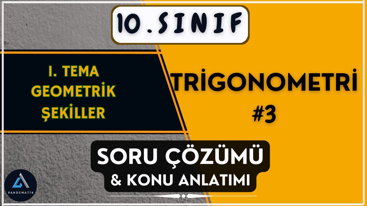 10. Sınıf Trigonometri | Konu Anlatımı ve Soru Çözümü  (Yeni Müfredat)