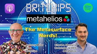 The BritChips Podcast: Metahelios - The Metasurface Nerds!