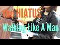 the HIATUS Walking Like A Man✨耳コピ