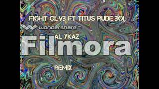 fight clvb ft Titus rude Boi (al ykaz remix)