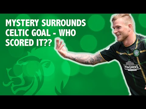 Mystery surrounds Celtic goal - who scored it??