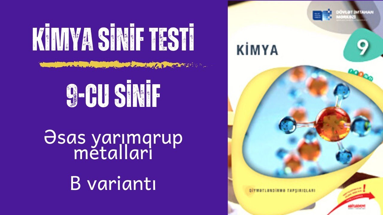 Kimya | Sinif testi | 9-cu sinif | Əsas yarımqrup metalları | B variantı.
