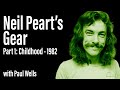 A look at neil pearts gear with paul wells part 1 childhood to 1982  ep 196